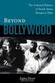 Beyond Bollywood: The Cultural Politics of South Asian Diasporic Film, Jigna Desai 