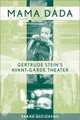 Mama Dada: Gertrude Stein
