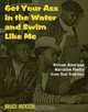 Get Your Ass in the Water and Swim Like Me: African-American Narrative Poetry from the Oral Tradition, Bruce Jackson 