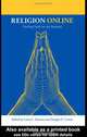 Religion Online: Finding Faith on the Internet, 