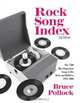 Rock Song Index: The 7500 Most Important Songs of the Rock and Roll Era: 1944-2000, Bruce Pollock 