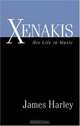 Xenakis: His Life in Music, James Harley 