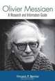 Oliver Messiaen: A Research and Information Guide: A Research and Information Guide, Vincent Benitez 