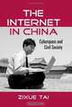 The Internet in China (Routledge Studies in New Media and Cyberculture), Zixue Tai 