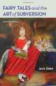 Fairy Tales and the Art of Subversion: The Classical Genre for Children and the Process of Civilization, Jack Zipes 