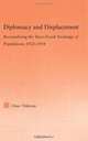 Diplomacy and Displacement: Reconsidering the Turco-Greek Exchange of Populations, 1922-1934, Onur Yildirim 