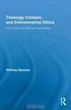 Theology, Creation, and Environmental Ethics: From Creatio Ex Nihilo to Terra Nullius (Routledge Studies in Religion), Whitney Bauman 