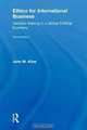 Ethics for International Business: Decision-Making in a Global Political Economy, John Kline 