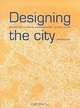 Designing the City: Towards a More Sustainable Urban Form, Hildebrand Frey 