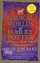 The Magical Worlds of Harry Potter: A Treasury of Myths, Legends, and Fascinating Facts, David Colbert 