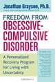Freedom from Obsessive Compulsive Disorder: A Personalized Recovery Program for Living with Uncertainty, Jonathan Grayson 