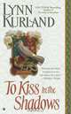 To Kiss in the Shadows, Lynn Kurland 