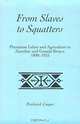 From Slaves to Squatters: Plantation Labor & Agriculture in Zanzibar & Coastal Kenya, 1890-1925 (Classics of African Studies Series), Frederick Cooper 