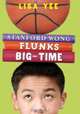 Stanford Wong Flunks Big-time, Lisa Yee 