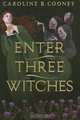 Enter Three Witches, Caroline Cooney 