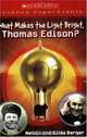 What Makes The Light Bright, Thomas Edison?, Melvin Berger 
