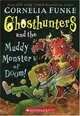 Ghosthunters And The Muddy Monster Of Doom!, Cornelia Funke 