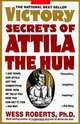 Victory Secrets of Attila the Hun, Wess Roberts 