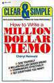 How to Write a Million Dollar Memo (Clear & Simple (Dell)), Cheryl Reimold 