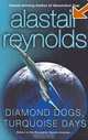 Diamond Dogs, Turquoise Days, Alastair Reynolds 