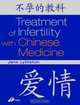 Treatment of Infertility With Chinese Medicine, Jane Lyttleton 