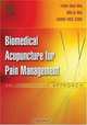 Biomedical Acupuncture for Pain Management: An Integrative Approach, Yun-tao Ma 