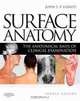 Surface Anatomy: The Anatomical Basis of Clinical Examination, John S. P. Lumley 