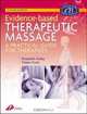 Evidence-Based Therapeutic Massage -- A Practical Guide for Therapists, Elizabeth A. Holey 