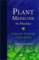 Plant Medicine in Practice: Using the Teachings of John Bastyr, William A. Mitchell 