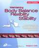 Maintaining Body Balance, Flexibility & Stability: A Practical Guide to the Prevention & Treatment of Musculoskeletal Pain & Dysfunction, Leon Chaitow 