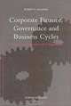 Corporate Finance, Governance and Business Cycles, Robert E. Krainer 