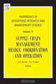 Handbooks in Operations Research and Management Science: Supply Chain Management: Design, Coordination and Operation (Hanbooks in Operations Research and Management Series), A. G. De Kok, S. C. Graves, A. G. De Kok 