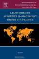 Cross-Border Resource Management: Theory and Practice (Developments in Environmental Science), R. Guo 