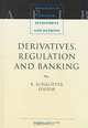 Derivatives, Regulation and Banking, Barry Schachter 