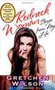Redneck Woman: Stories from My Life, Gretchen Wilson, Allen Rucker 