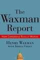 The Waxman Report: How Congress Really Works, Henry Waxman 