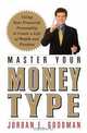 Master Your Money Type: Using Your Financial Personality to Create a Life of Wealth and Freedom, Jordan E. Goodman 