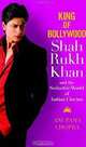 King of Bollywood: Shah Rukh Khan and the Seductive World of Indian Cinema, Anupama Chopra 