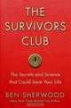 The Survivors Club: The Secrets and Science that Could Save Your Life, Ben Sherwood 