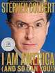 I Am America: And So Can You!, Stephen Colbert 