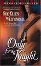 Only for a Knight (Warner Forever), Sue-Ellen Welfonder 