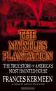 The Myrtles Plantation : The True Story of America