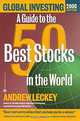 Global Investing 2000 Edition : A Guide to the 50 Best Stocks in the World, Andrew Leckey 