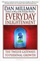Everyday Enlightenment: The Twelve Gateways to Personal Growth, Dan Millman 