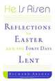 He Is Risen: Reflections on Easter and the Forty Days of Lent, Richard Abanes 