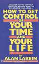How to Get Control of Your Time and Your Life, Alan Lakein 