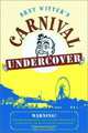 Carnival Undercover, Bret Witter 