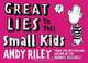 Great Lies to Tell Small Kids, Andy Riley 