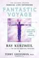 Fantastic Voyage: Live Long Enough to Live Forever, Ray Kurzweil, Terry Grossman 