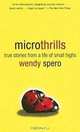 Microthrills: True Stories from a Life of Small Highs, Wendy Spero 